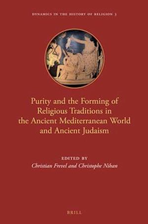 Purity and the Forming of Religious Traditions in the Ancient Mediterranean World and Ancient Judaism