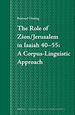 The Role of Zion/Jerusalem in Isaiah 40-55