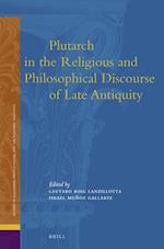 Plutarch in the Religious and Philosophical Discourse of Late Antiquity