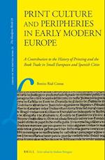 Print Culture and Peripheries in Early Modern Europe