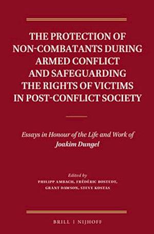The Protection of Non-Combatants During Armed Conflict and Safeguarding the Rights of Victims in Post-Conflict Society