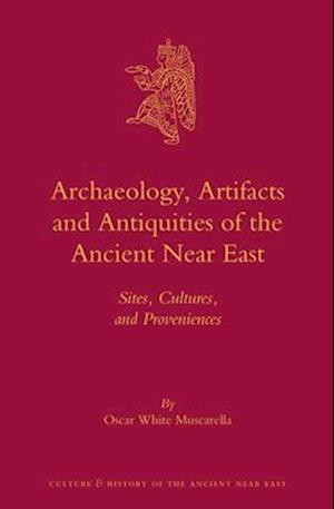 Archaeology, Artifacts and Antiquities of the Ancient Near East