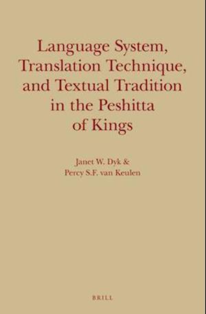 Language System, Translation Technique, and Textual Tradition in the Peshitta of Kings