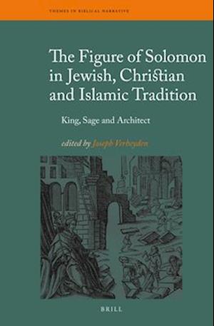 The Figure of Solomon in Jewish, Christian and Islamic Tradition