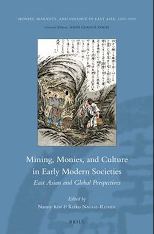 Mining, Monies, and Culture in Early Modern Societies