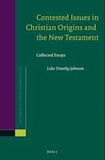 Contested Issues in Christian Origins and the New Testament