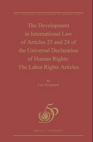 The Development in International Law of Articles 23 and 24 of the Universal Declaration of Human Rights