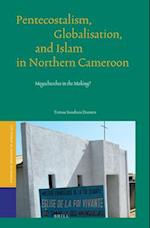 Pentecostalism, Globalisation, and Islam in Northern Cameroon