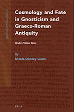 Cosmology and Fate in Gnosticism and Graeco-Roman Antiquity