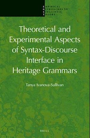 Theoretical and Experimental Aspects of Syntax-Discourse Interface in Heritage Grammars