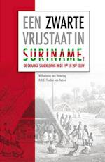 Een Zwarte Vrijstaat in Suriname (Deel 2)