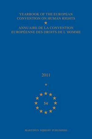 Yearbook of the European Convention on Human Rights/Annuaire de la Convention Européenne Des Droits de l'Homme, Volume 54 (2011)