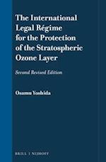 The International Legal Régime for the Protection of the Stratospheric Ozone Layer