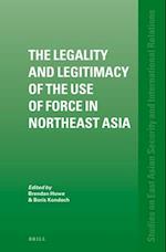The Legality and Legitimacy of the Use of Force in Northeast Asia