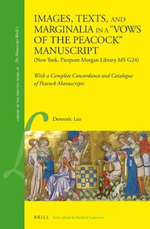 Images, Texts, and Marginalia in a Vows of the Peacock Manuscript (New York, Pierpont Morgan Library MS G24)