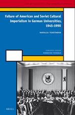 Failure of American and Soviet Cultural Imperialism in German Universities, 1945-1990