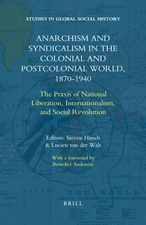 Anarchism and Syndicalism in the Colonial and Postcolonial World, 1870-1940