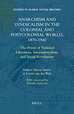 Anarchism and Syndicalism in the Colonial and Postcolonial World, 1870-1940