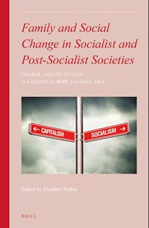 Family and Social Change in Socialist and Post-Socialist Societies