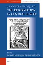 A Companion to the Reformation in Central Europe