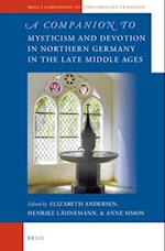A Companion to Mysticism and Devotion in Northern Germany in the Late Middle Ages