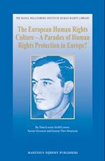 The European Human Rights Culture - A Paradox of Human Rights Protection in Europe?