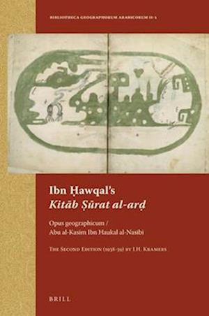 Ibn &#7716;awqal's Kit&#257;b &#7778;&#363;rat Al-Ar&#7693;