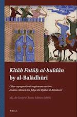 Kita&#772;b Futu&#772;h&#803; Al-Bulda&#772;n by Al-Bal&#257;dh&#363;r&#299;