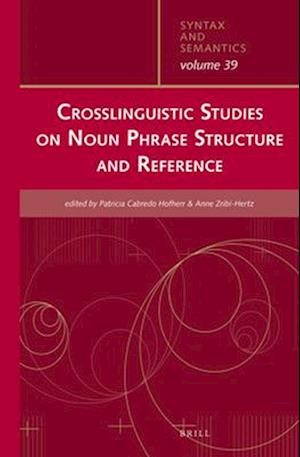 Crosslinguistic Studies on Noun Phrase Structure and Reference