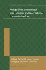 Refuge from Inhumanity? War Refugees and International Humanitarian Law
