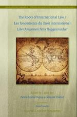 The Roots of International Law / Les Fondements Du Droit International