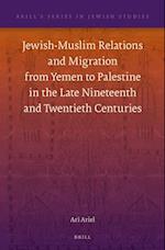 Jewish-Muslim Relations and Migration from Yemen to Palestine in the Late Nineteenth and Twentieth Centuries