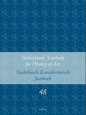 Netherlands Yearbook for History of Art / Nederlands Kunsthistorisch Jaarboek 48 (1997)