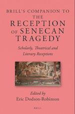 Brill's Companion to the Reception of Senecan Tragedy