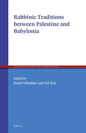 Rabbinic Traditions Between Palestine and Babylonia