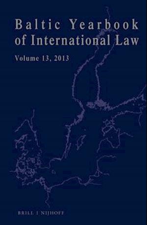 Baltic Yearbook of International Law, Volume 13 (2013)