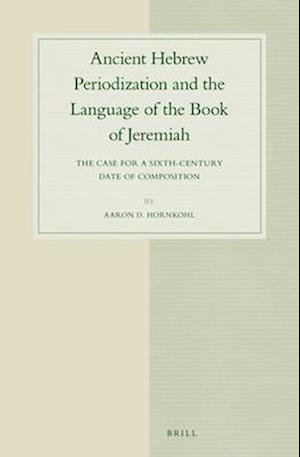 Ancient Hebrew Periodization and the Language of the Book of Jeremiah