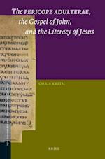 The Pericope Adulterae, the Gospel of John, and the Literacy of Jesus