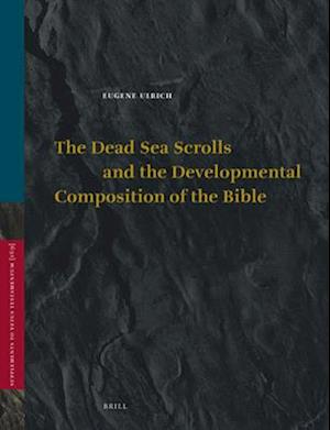 The Dead Sea Scrolls and the Developmental Composition of the Bible