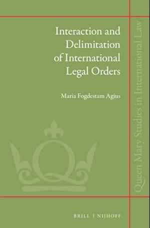 Interaction and Delimitation of International Legal Orders