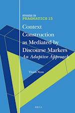 Context Construction as Mediated by Discourse Markers