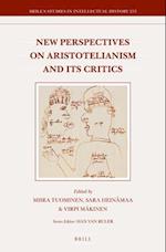 New Perspectives on Aristotelianism and Its Critics