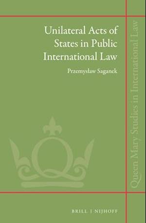 Unilateral Acts of States in Public International Law