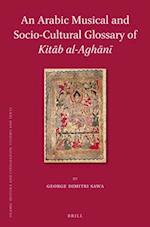 An Arabic Musical and Socio-Cultural Glossary of Kit&#257;b Al-Agh&#257;n&#299;