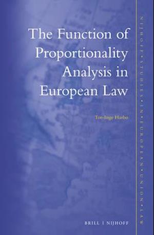 The Function of Proportionality Analysis in European Law