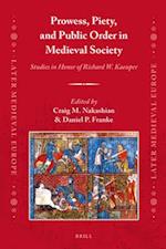 Prowess, Piety, and Public Order in Medieval Society