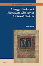 Liturgy, Books and Franciscan Identity in Medieval Umbria