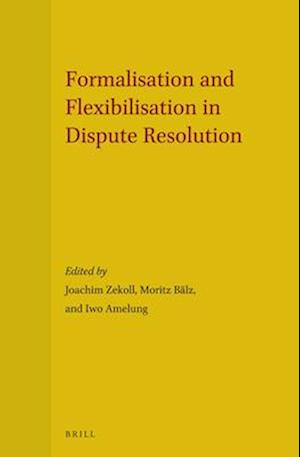 Formalisation and Flexibilisation in Dispute Resolution