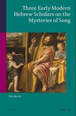 Three Early Modern Hebrew Scholars on the Mysteries of Song