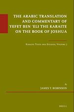 The Arabic Translation and Commentary of Yefet Ben 'eli the Karaite on the Book of Joshua